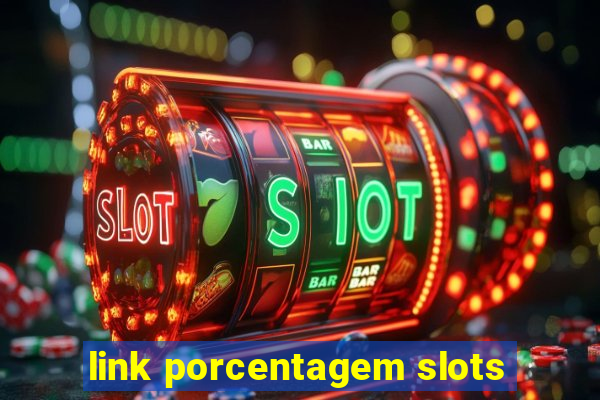 link porcentagem slots